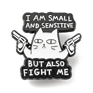 Cat Gun Enamel Pins, Black Alloy Brooches for Backpack Clothes, Word I Am Small And Sensitive But Also Fight me, White, 30x30.5x1.5mm(JEWB-P021-A02)