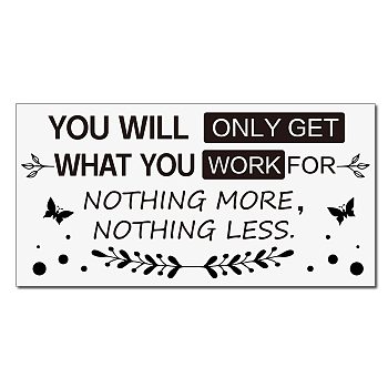 PVC Wall Stickers, Motivational Quote Sticker, for Wall Decoration, Word You Will Only Get What You Work For, Black, 590x300mm