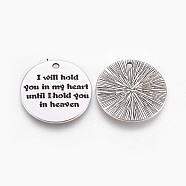 Tibetan Style Alloy Pendants, Quote Pendants, Flat Round with Word, Saying Charms, Cadmium Free & Lead Free, Antique Silver, 25x1.5mm, Hole: 2mm, about 246pcs/1000g(TIBE-Q050-180AS-LF)