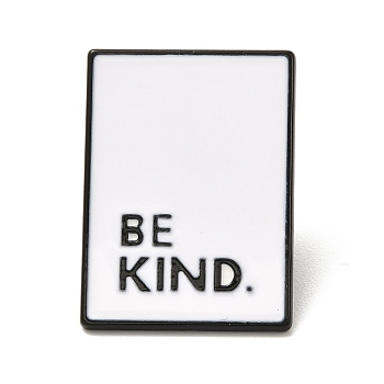 Be Kind Enamel Pin, Rectangle Alloy Enamel Brooch for Backpacks Clothes, Electrophoresis Black, White, 24.8x18.3x10.6mm