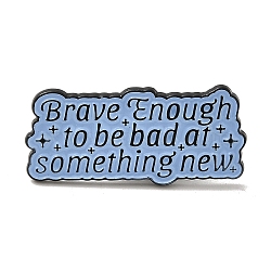 Inspirational Word Brave Enough Alloy Enamel Pins Broochs, Motivational Text Badge, Light Sky Blue, 14x30x1.5mm(JEWB-R023-03A)