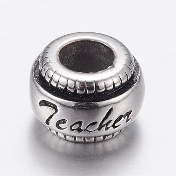 304 Stainless Steel European Beads, Large Hole Beads, Rondelle with Teacher, Antique Silver, 11x7mm, Hole: 5mm