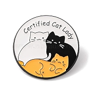 Certified Cat Lady Cute Cat Alloy Enamel Pins, for Backpack Clothes, Flat Round, 31mm(JEWB-A024-09A)