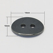 Non-Magnetic Hematite Buttons, Grade A, Oval, Black, 14x10x2mm, Hole: 2mm(X-G-S075-2)