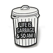 Trash Can with Word Life Is Garbage & So Am I Enamel Pins, Black Alloy Brooches for Backpack Clothes, WhiteSmoke, 30.5x21x1.5mm(JEWB-Z009-05EB)