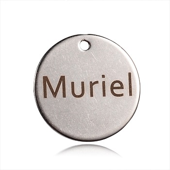 Spray Painted Stainless Steel Pendants, Flat Round with Word Muriel, Stainless Steel Color, 20x1mm, Hole: 1mm
