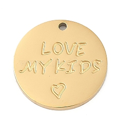 304 Stainless Steel Charms, Flat Round with Word Love My Kids Charm, Ion Plating(IP), Real 18K Gold Plated, 15x1.5mm, Hole: 1.2mm(STAS-I325-133G)