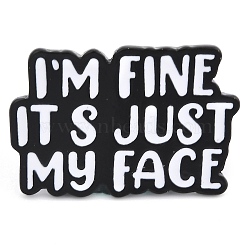 Take Care of Tooth Theme Word I'm Fine It's Just My Face Enamel Pins, Alloy Brooches for Backpack Clothes, Word, 28x39.5mm(JEWB-D279-07B-03)