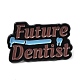 Word Furure Dentist Enamel Pins(JEWB-D019-01C-EB)-1