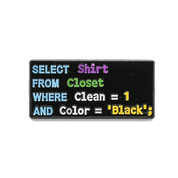 Black Alloy Brooches, Programming Code ‘Select Shirt From Closet Where Clean 1 and Color Black’ Enamel Pin for Backpack Clothes, Rectangle, 15.5x32.5x1.5mm