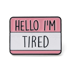 Enamel Pins, Black Alloy Brooches for Backpack Clothes, Word Hello I'm Tired, Pink, 22x30x1.5mm(JEWB-H025-02EB-01)