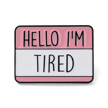 Enamel Pins, Black Alloy Brooches for Backpack Clothes, Word Hello I'm Tired, Pink, 22x30x1.5mm