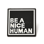 Be A Nice Human Enamel Pin, Rectangle Alloy Enamel Brooch for Backpacks Clothes, Electrophoresis Black, Black, 24.2x24.2x11mm(JEWB-C009-39)