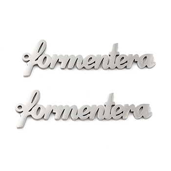201 Stainless Steel Pendants, Word Formentera Charm, Stainless Steel Color, 11x52x1.5mm, Hole: 1.6mm