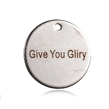 Spray Painted Stainless Steel Pendants, Flat Round with Word Give You Gliry, Stainless Steel Color, 20x1mm, Hole: 1mm