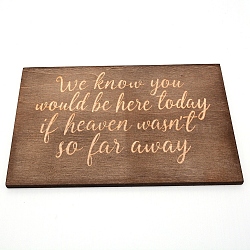 Wooden Ornaments, for Party Gift Home Decoration, Rectangle with Word We Know You Would Be Here Today If Heaven Wasn't So Far Away, Saddle Brown, 16.5x25.3x0.85cm(X-WOOD-WH0107-60)