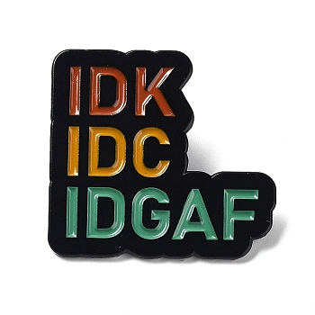 Word IDK IDC IDGAF Enamel Pins, Black Alloy Brooches for Backpack Clothes, Colorful, 28x30x1.5mm