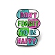 Word Don't Forget To Be Happy Enamel Pin(JEWB-G013-G02)-1