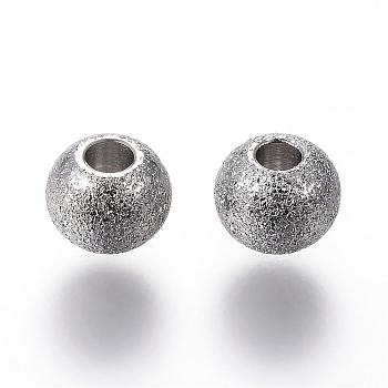 304 Stainless Steel Textured Beads, Round, Stainless Steel Color, 6x5mm, Hole: 2mm