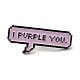 Broche en alliage d'émail avec mot i purple you radio(JEWB-B014-04D)-1