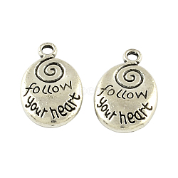 Tibetan Style Alloy Message Pendants, Oval with Words Follow Your Heart, Cadmium Free & Lead Free, Antique Silver, 20.2x12.5x4.5mm, Hole: 2mm, about 185pcs/500g(TIBEP-Q043-107-RS)