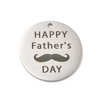 Father's Day Theme 304 Stainless Steel Pendants, Flat Round with Word Happy Father's Day & Beard, Stainless Steel Color, 25x1.5mm, Hole: 1.6mm