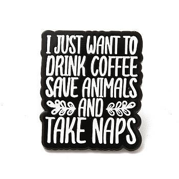 Word I Just Want To Drink Coffee Save Animals Enamel Pin, Electrophoresis Black Alloy Animal Protect Brooch for Clothes Backpack, White, 30x26x1.5mm