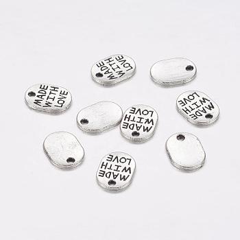 Tibetan Style Alloy Pendants, Cadmium Free & Nickel Free & Lead Free, Oval with Word Made with Love, Antique Silver, 11x8x2mm, Hole: 2mm