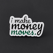 Dollar Money Enamel Pin, Word I Make Money Moves Alloy Brooch for Backpack Clothes, Word, 19x30x1.5mm, Pin: 1.2mm(JEWB-A005-10-01)
