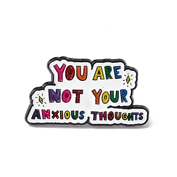 Colorful Word You Are Not Your Anxious Thoughts Enamel Pin, Electrophoresis Black Alloy Inspirational Brooch for Backpack Clothes, Word, 17x30x1.5mm, Pin: 1.2mm