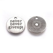Tibetan Style Alloy Flat Round Carved Word Never Give Up Pendants, Inspirational Message Pendants, Lead Free & Cadmium Free, Antique Silver, 20x2.5mm, Hole: 2mm(X-TIBEP-12585-AS-RS)