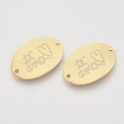 Valentine's Day Theme, 201 Stainless Steel Links connectors, Oval with Word Te Amo, Golden, 20x30x1mm, Hole: 1.8mm(STAS-T052-11G)