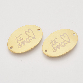 Valentine's Day Theme, 201 Stainless Steel Links connectors, Oval with Word Te Amo, Golden, 20x30x1mm, Hole: 1.8mm