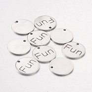 Stainless Steel Pendants, Flat Round with Word Fun, Stainless Steel Color, 15x1mm, Hole: 1.3mm(STAS-O078-C09)