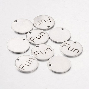 Stainless Steel Pendants, Flat Round with Word Fun, Stainless Steel Color, 15x1mm, Hole: 1.3mm