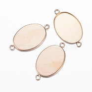 Ion Plating(IP) 304 Stainless Steel Cabochon Connector Settings, Plain Edge Bezel Cups, Oval, Rose Gold, Tray: 18.5x13.5mm, 24.5x14x1.5mm, Hole: 2mm(X-STAS-H394-01RG)