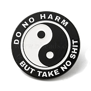 Flat Round Enamel Pin, Word Do No Harm But Take No Shit Alloy Brooch for Backpack Clothes, Yin-yang, 30.5x1.6mm(JEWB-B006-02C)