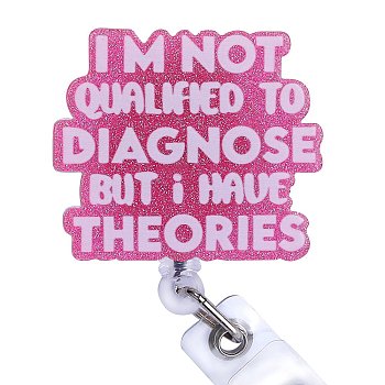 Glittered Plastic Retractable Badge Reel, Card Holders, with Iron Alligator Clips, Word I'm Not Qualified To Diagnose, Hot Pink, 94mm, Word: 41x48mm