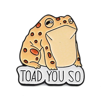 Animal Black Alloy Brooches, TOAD YOU SO Enamel Pins, for Backpack Clothes, Frog, 30.5x29.5x1.5mm