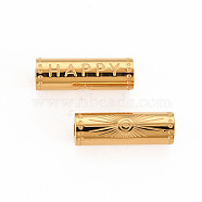 304 Stainless Steel Beads, Column with Word Happy, Real 14K Gold Plated, 15x5mm, Hole: 1.8mm(STAS-S116-291G)