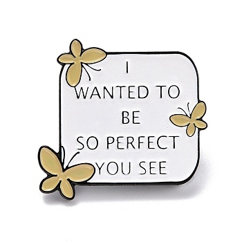 I Wanted To Be So Perfect That You See Enamel Pin, Rectangle Inspirational Enamel Brooch for Backpack Clothes, Electrophoresis Black, White, 26.5x28x10.5mm, Pin: 1mm.