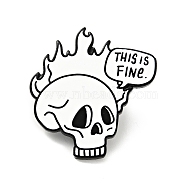 Skull with Fire Halloween Enamel Pin, Word This Is Fine Alloy Badge for Backpack Clothes, Electrophoresis Black, White, 30x29x1.5mm(JEWB-G014-E06)
