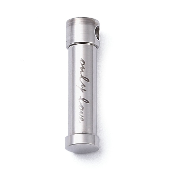 Openable 304 Stainless Steel Urn Ashes Pendants, Column with Word Only Love Charm, Stainless Steel Color, 27x6.5mm, Hole: 2.8mm